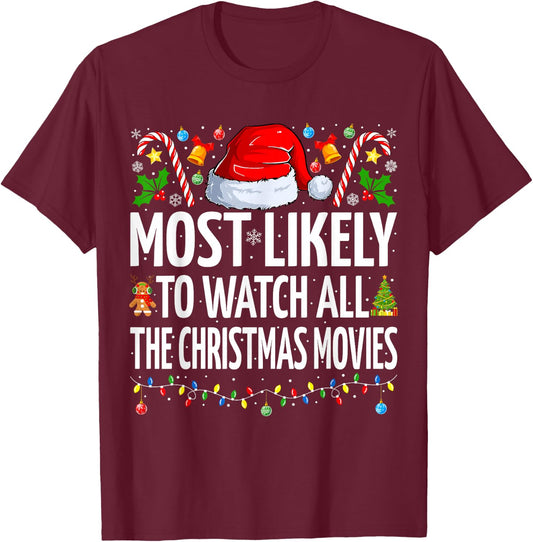 Most Likely To Watch All The Christmas Movies Christmas T-Shirt - T-Shirt | Maroon