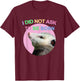 I Did Not Ask to Be Born Opossum Didn't Ask To Be Born Funny T-Shirt - T-Shirt | Maroon