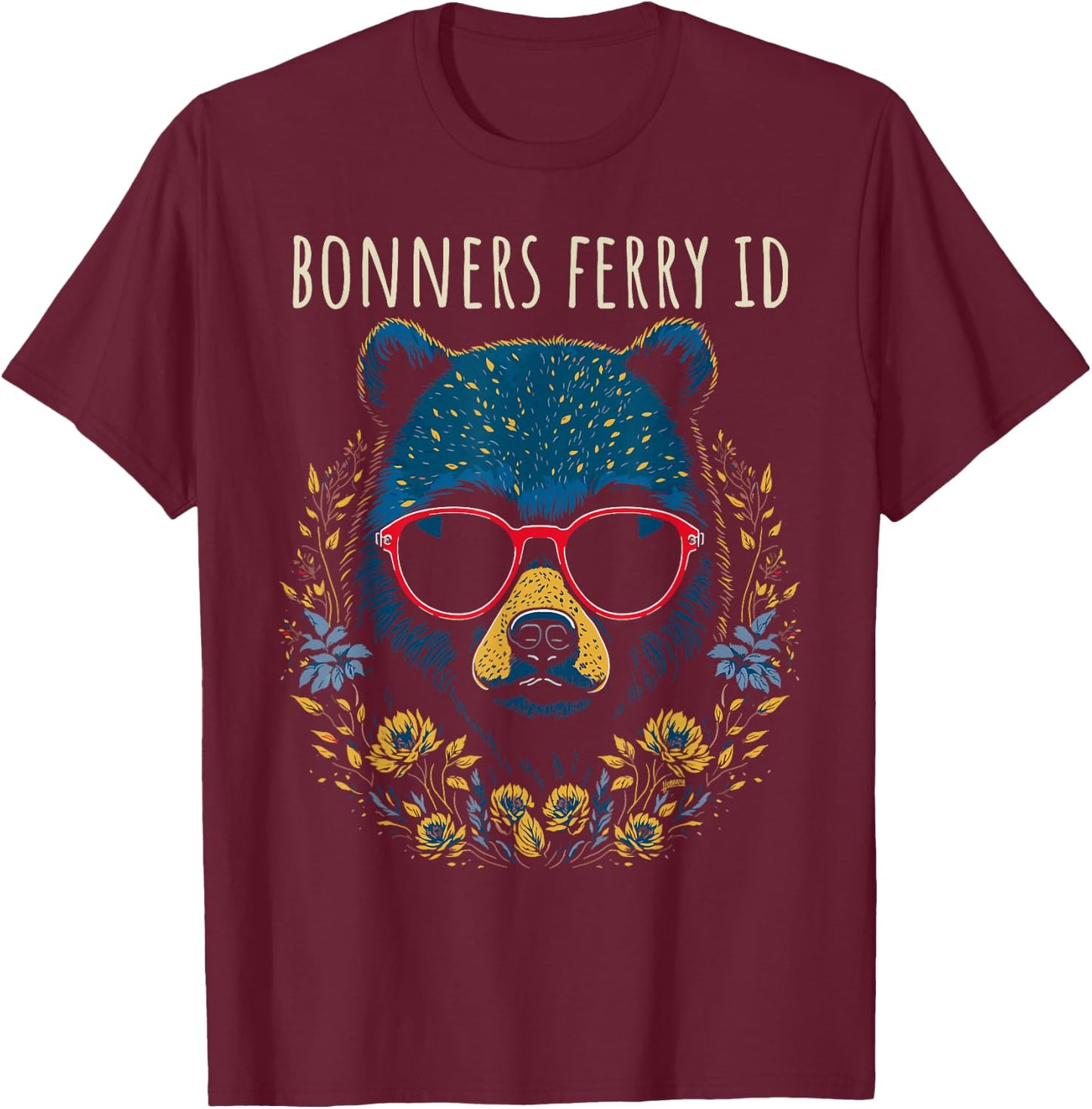Bonners Ferry Idaho Fun Bear Wearing Glasses Flowers Design T-Shirt - T-Shirt | Maroon