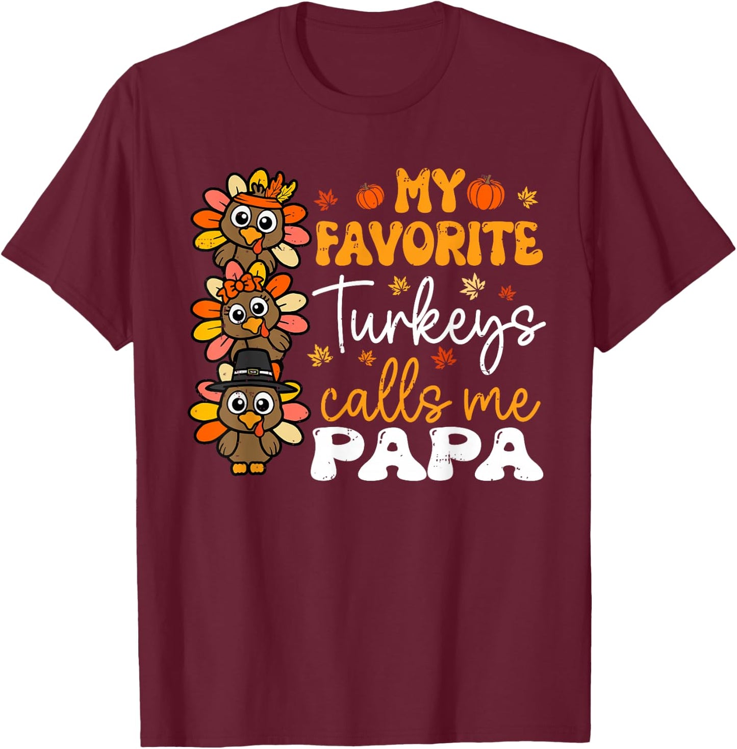 My Favorite Turkeys Calls Me Papa Groovy Thanksgiving Fall T-Shirt - T-Shirt | Maroon