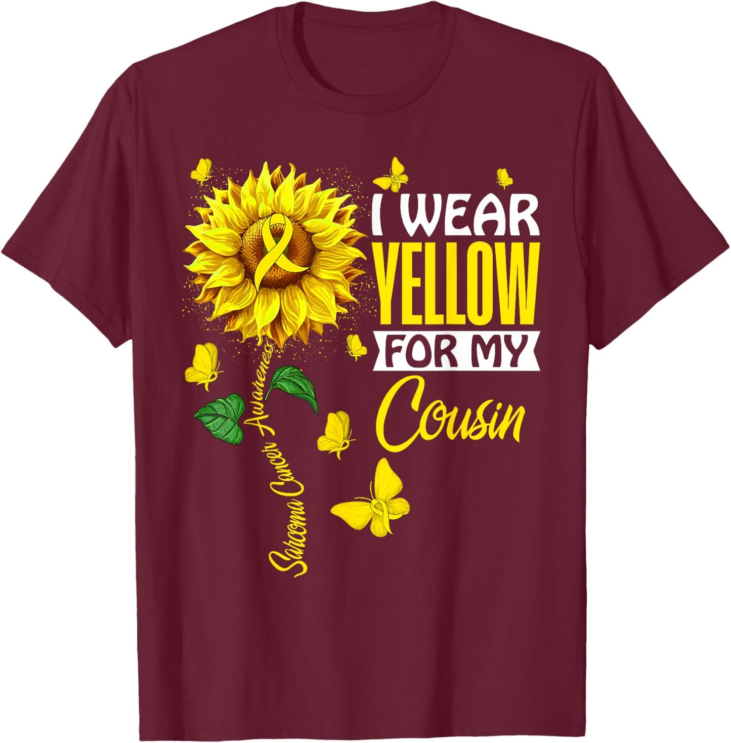 I Wear Yellow For Cousin Sarcoma Cancer Awareness Support T-Shirt - T-Shirt | Maroon