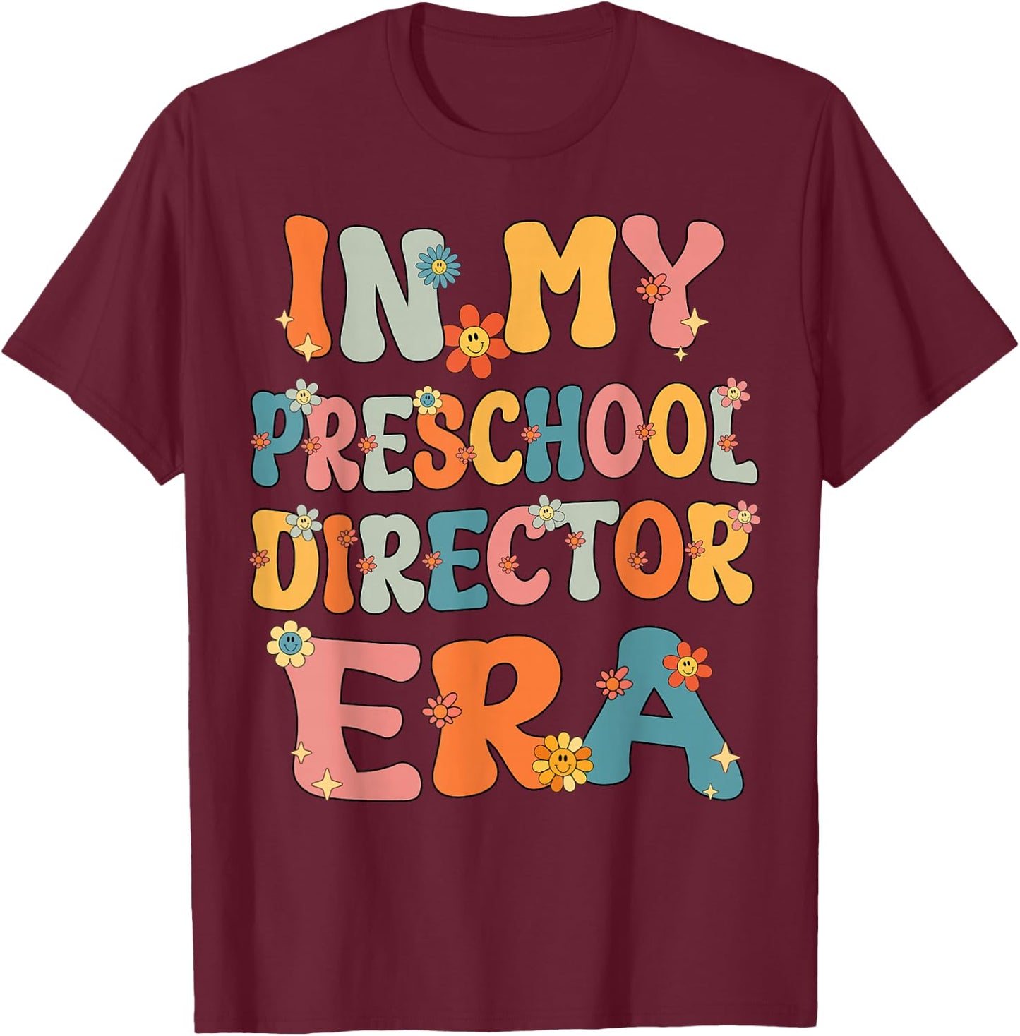 In My Preschool Director Era Retro Groovy Preschool Director T-Shirt - T-Shirt | Maroon