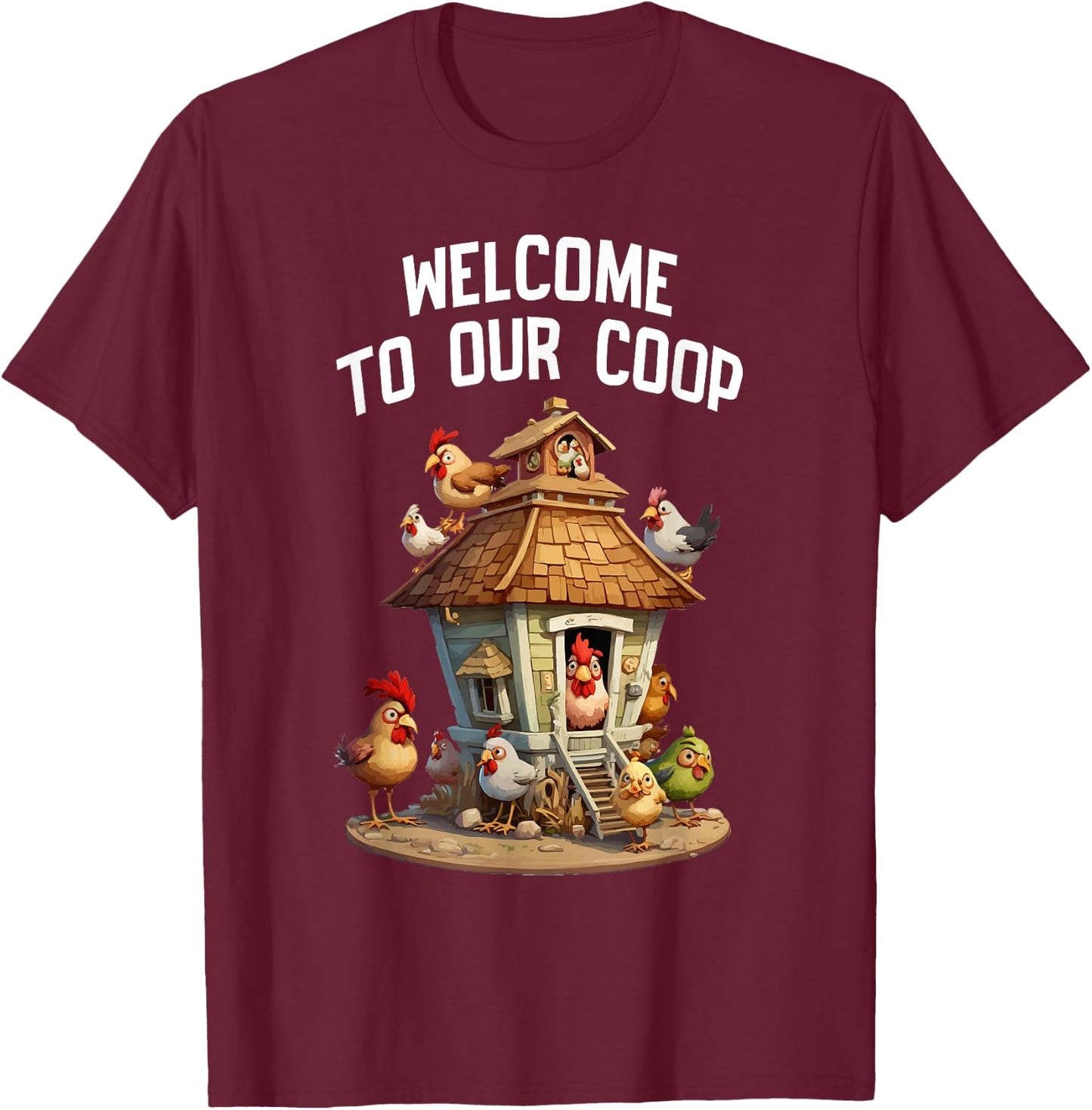 Welcome To Our Chicken Coop Crazy Farmer Lady T-Shirt - T-Shirt | Maroon