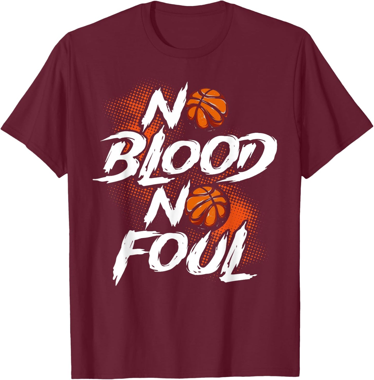 No Blood No Foul! T-Shirt - T-Shirt | Maroon