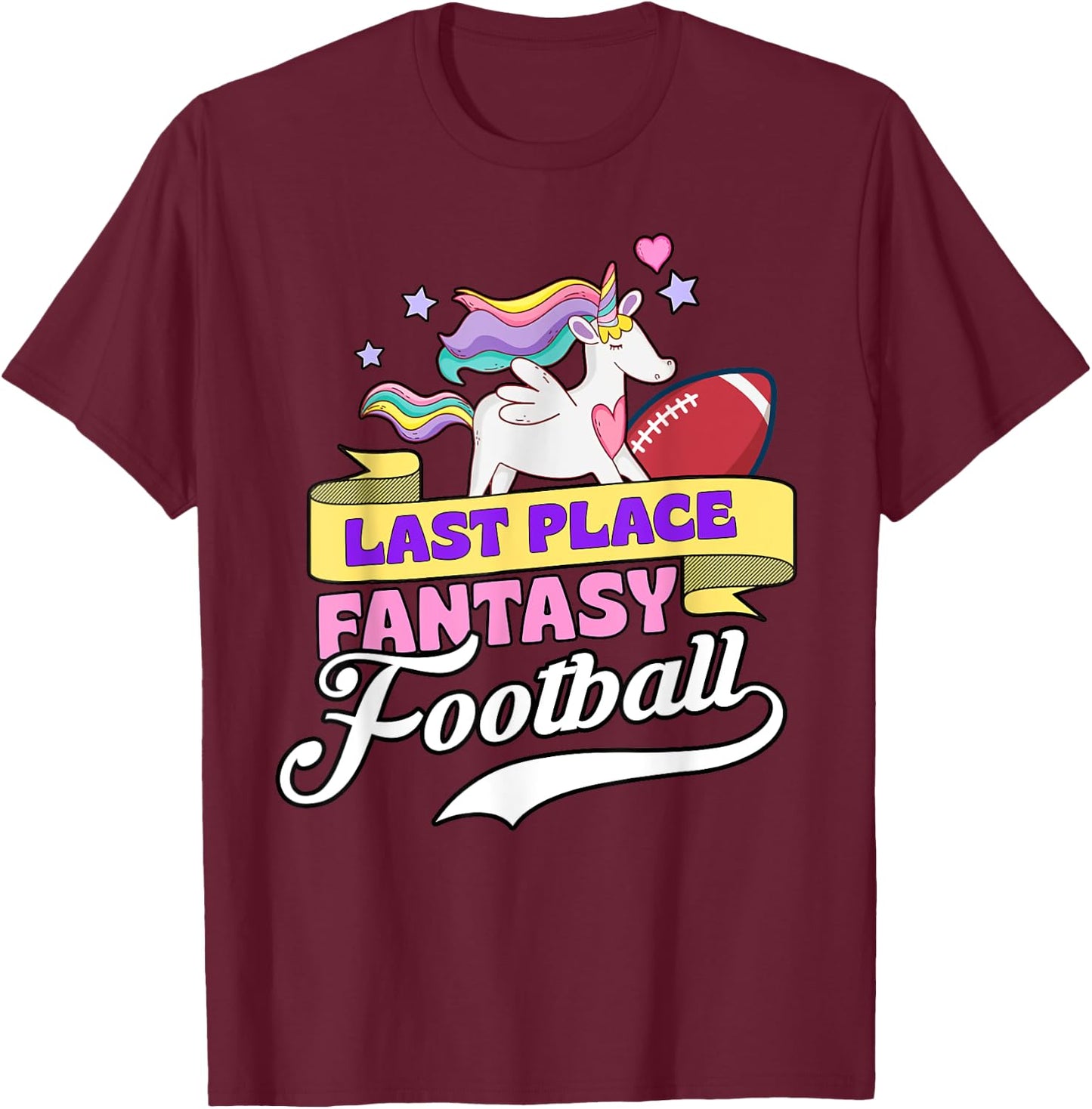 Last Place Fantasy Football Loser Funny Pink Rainbow Unicorn T-Shirt - T-Shirt | Maroon