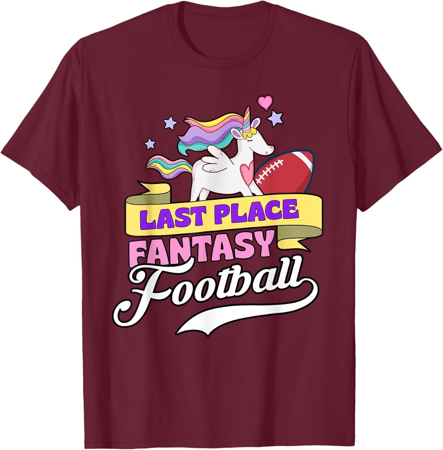 Last Place Fantasy Football Loser Funny Pink Rainbow Unicorn T-Shirt - T-Shirt | Maroon