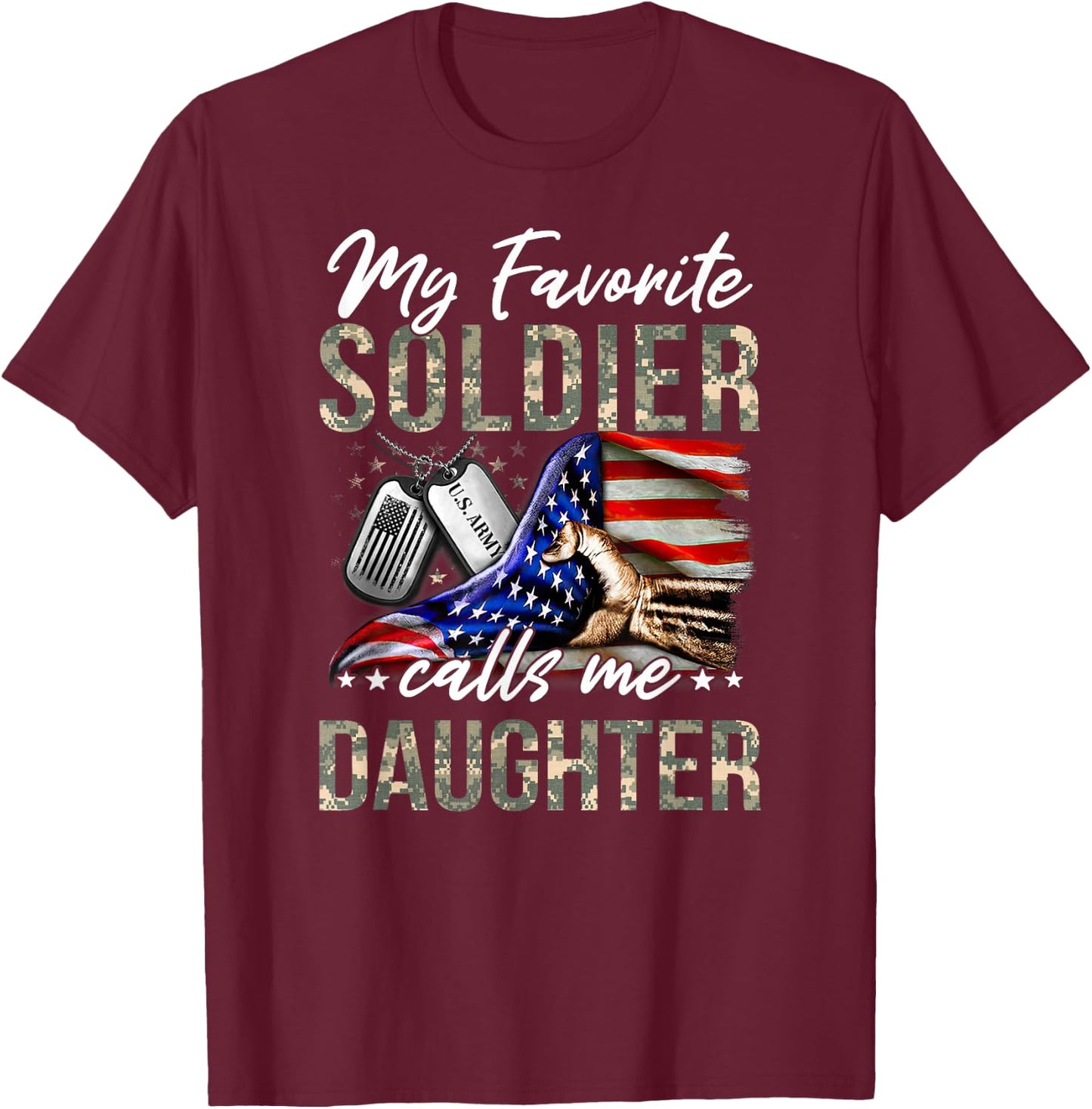 My Favorite Soldier Calls Me Daughter US Army Graduation T-Shirt - T-Shirt | Maroon