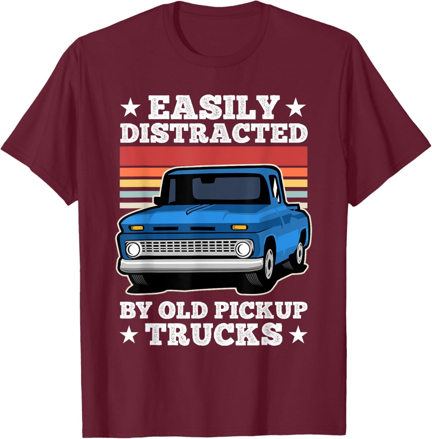 Easily Distracted by Old Pickup Trucks Funny Trucker T-Shirt - T-Shirt | Maroon