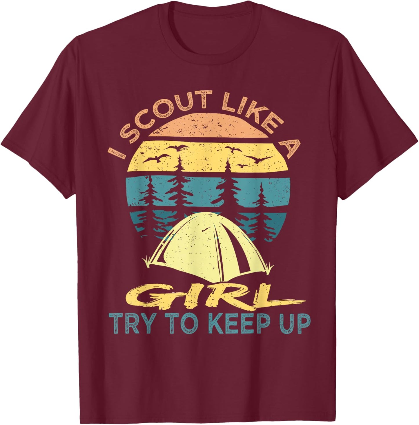 I Scout Like A Girl Try To Keep Up, Scouting Retro T-Shirt - T-Shirt | Maroon