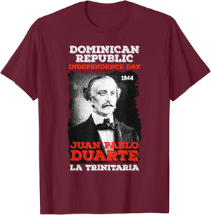 Dominican Republic Independence Day Juan Pablo Duarte T-Shirt - T-Shirt | Maroon