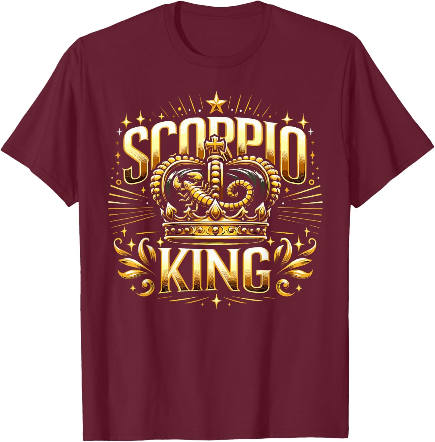 Scorpio King Men's Birthday Scorpion Sign November Born T-Shirt - T-Shirt | Maroon