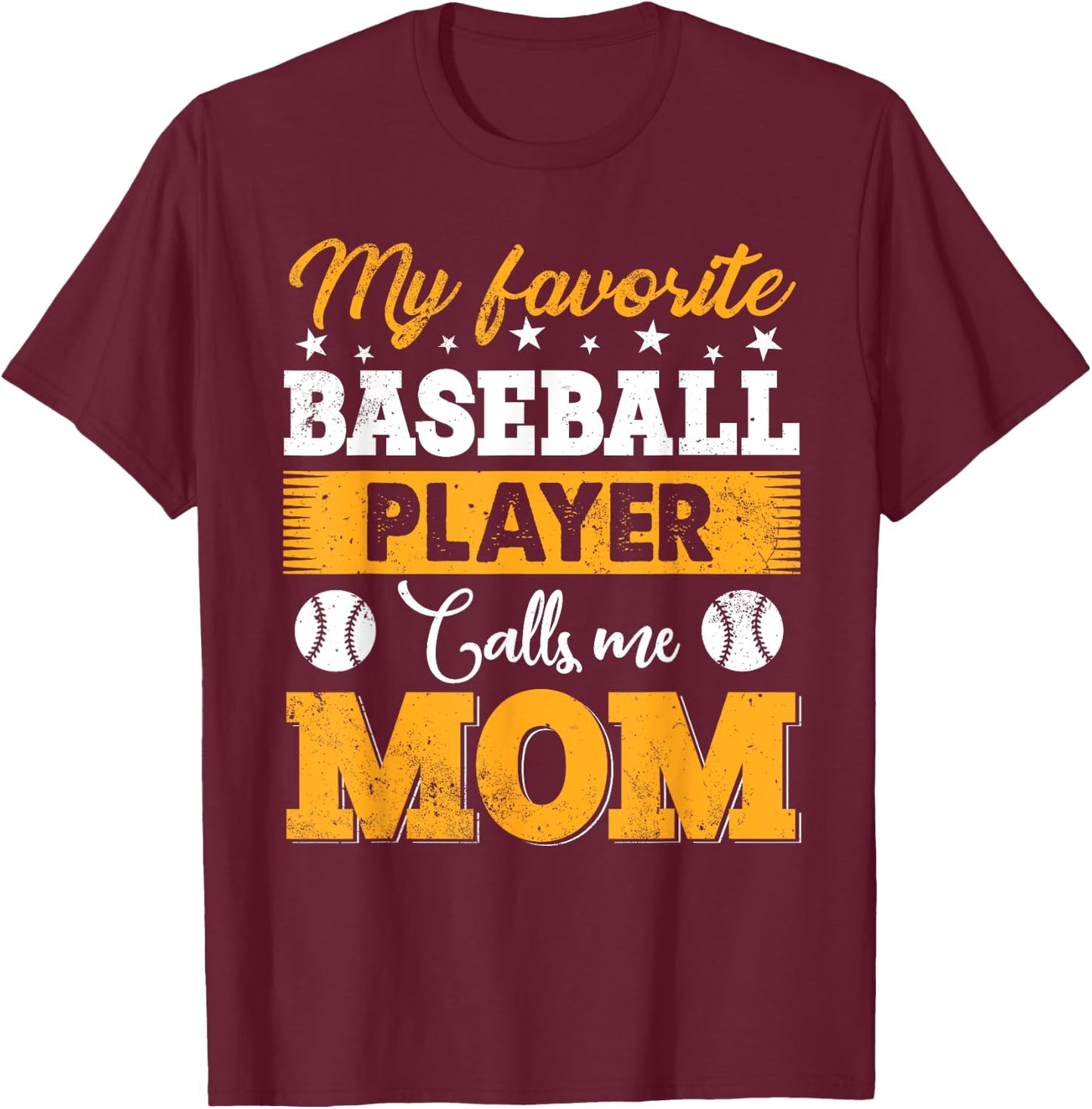 Baseball Mom My Favorite Baseball Player Calls Me Mom T-Shirt - T-Shirt | Maroon