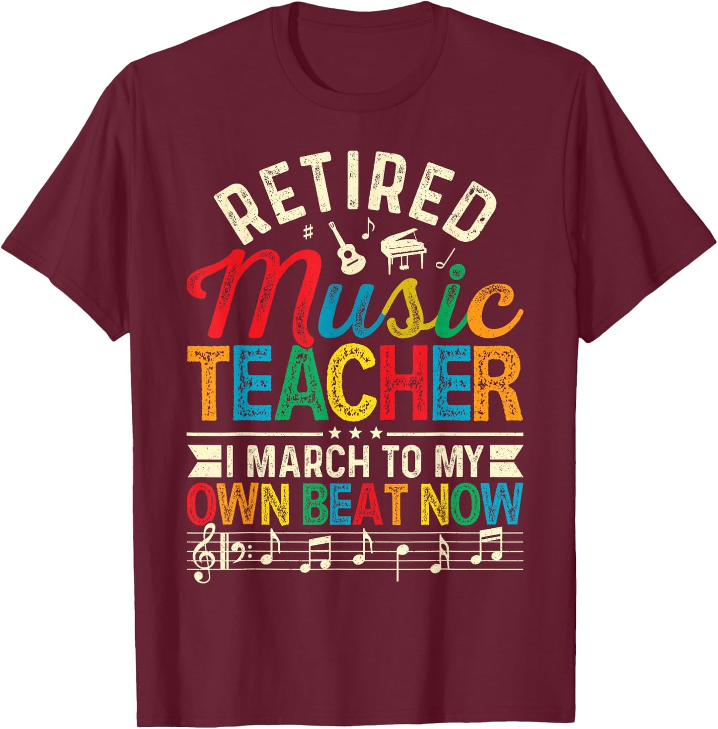 Funny Retired Music Teacher Gift Shirt Retirement Gift T-Shirt - T-Shirt | Maroon