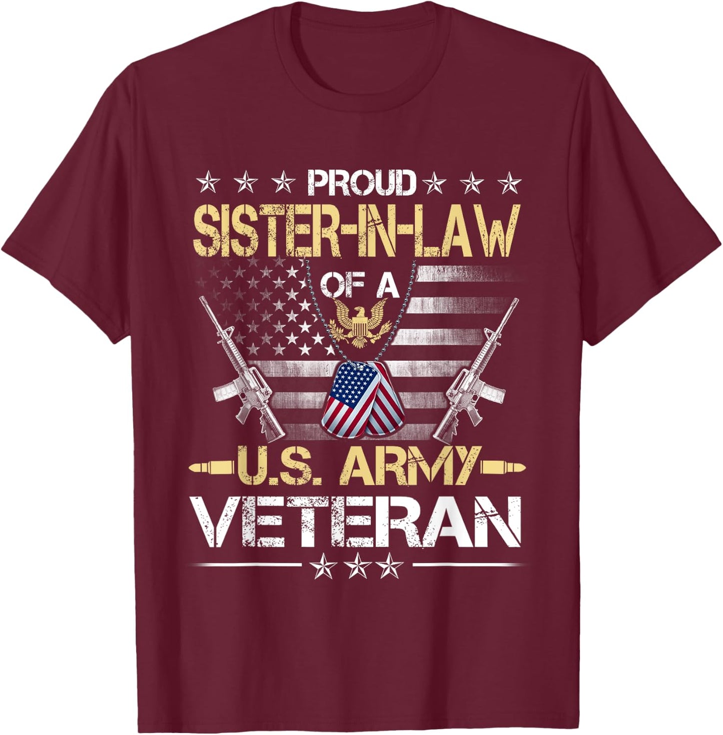 Proud Sister-In-Law Of A U.S. Army Veteran Flag- Veterans T-Shirt - T-Shirt | Maroon