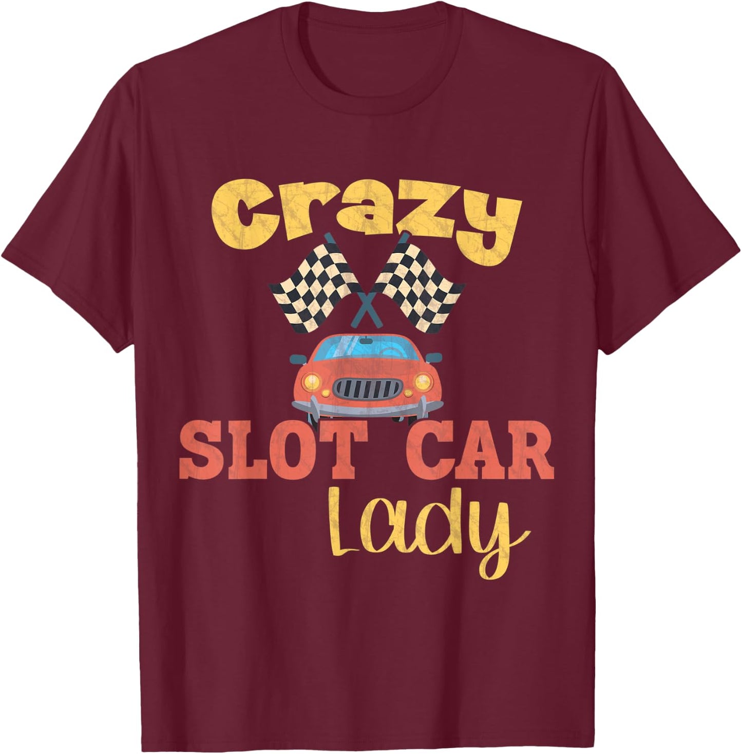 Crazy Slot Car Lady / Slot Car T-Shirt - T-Shirt | Maroon