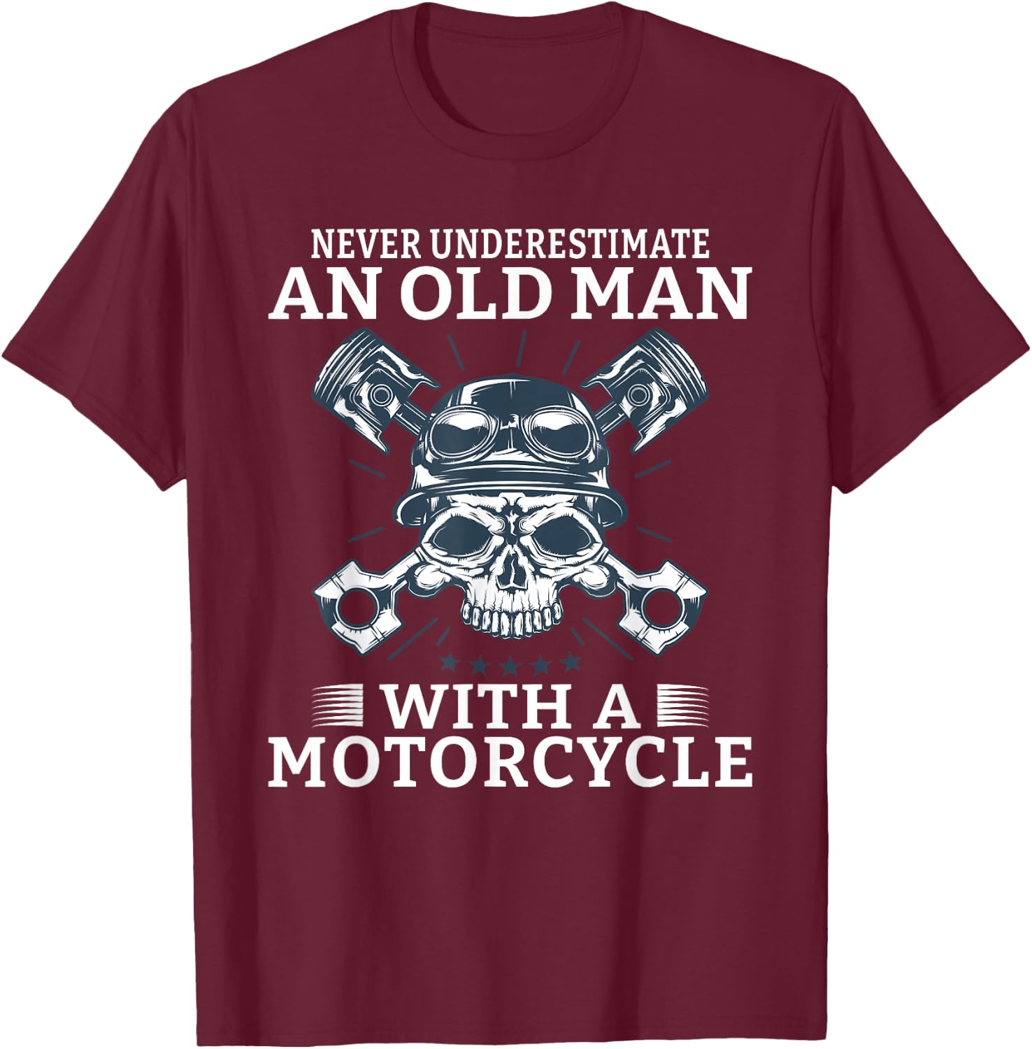 Never underestimate an old Man with a Motorcycle T-Shirt - T-Shirt | Maroon