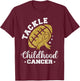 Tackle Childhood cancer Awareness T-Shirt - T-Shirt | Maroon