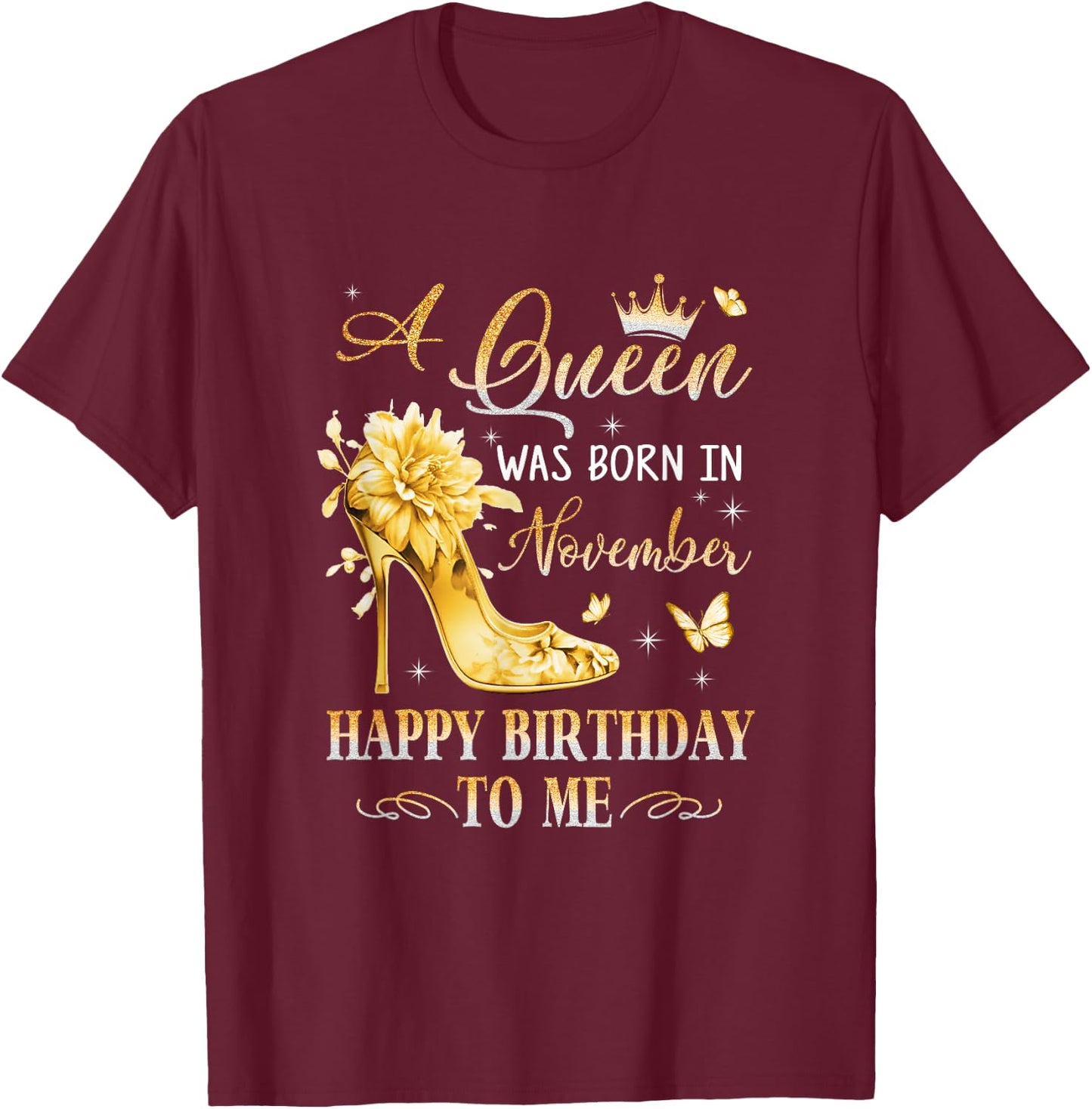 A Queen Was Born In November High Heels Happy Birthday To Me T-Shirt - T-Shirt | Maroon