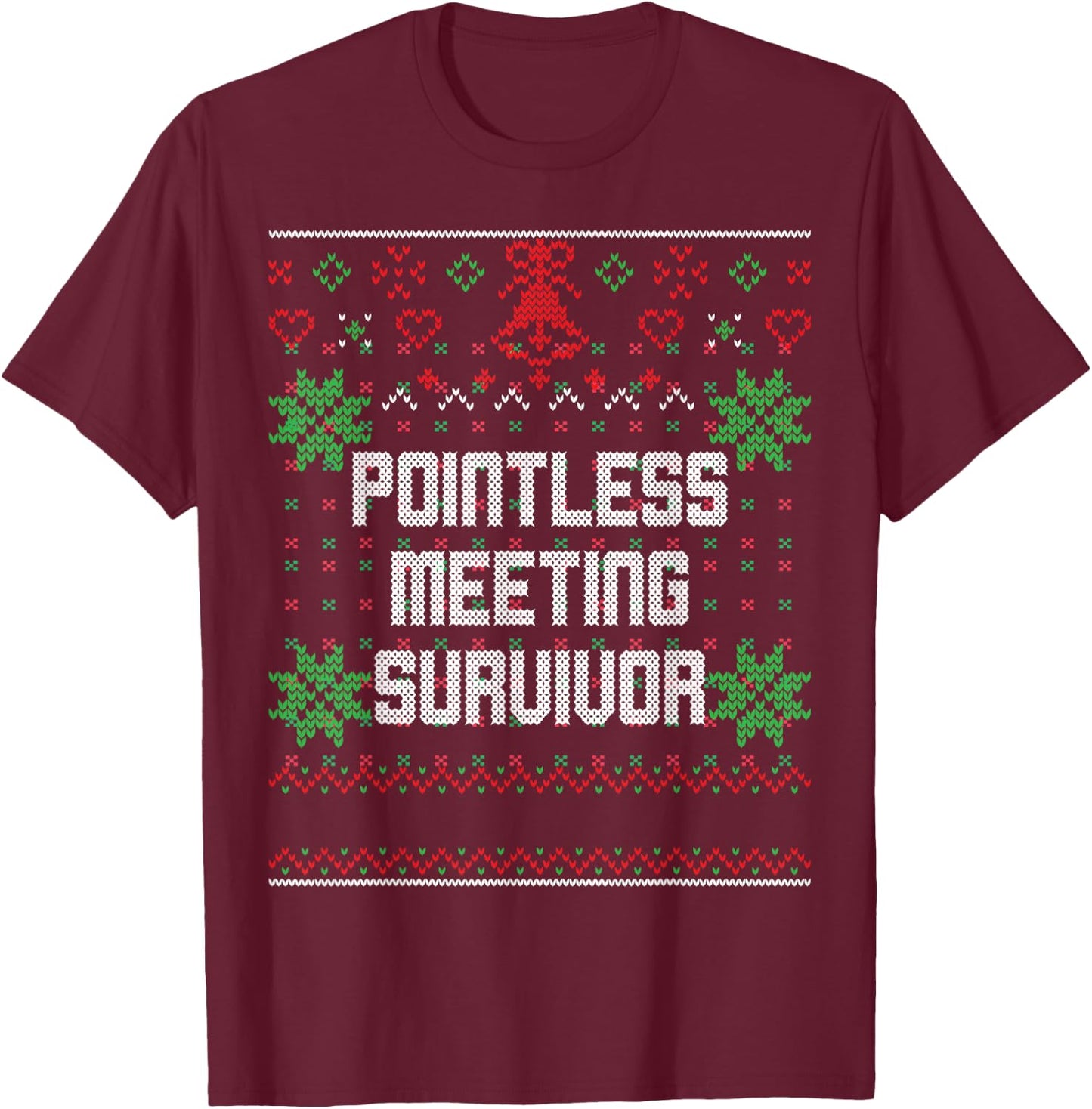 Christmas Pointless Meeting Survivor Ugly Office Party Top T-Shirt - T-Shirt | Maroon