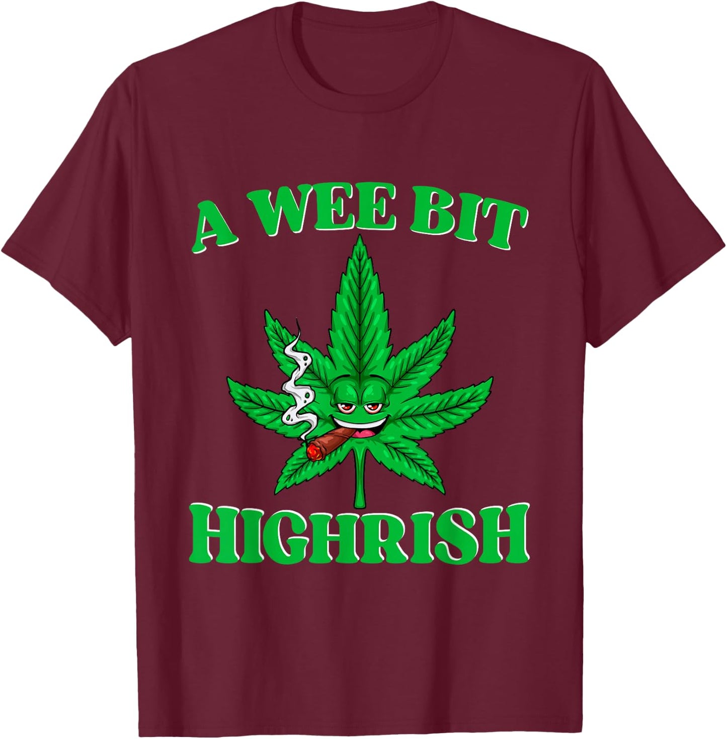 A Wee Bit High-rish Funny 420 Weed Marijuana St Patricks Day T-Shirt - T-Shirt | Maroon