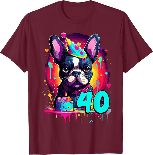 French Bulldog Dog 40th Birthday Themed Party 40 Years Old T-Shirt - T-Shirt | Maroon