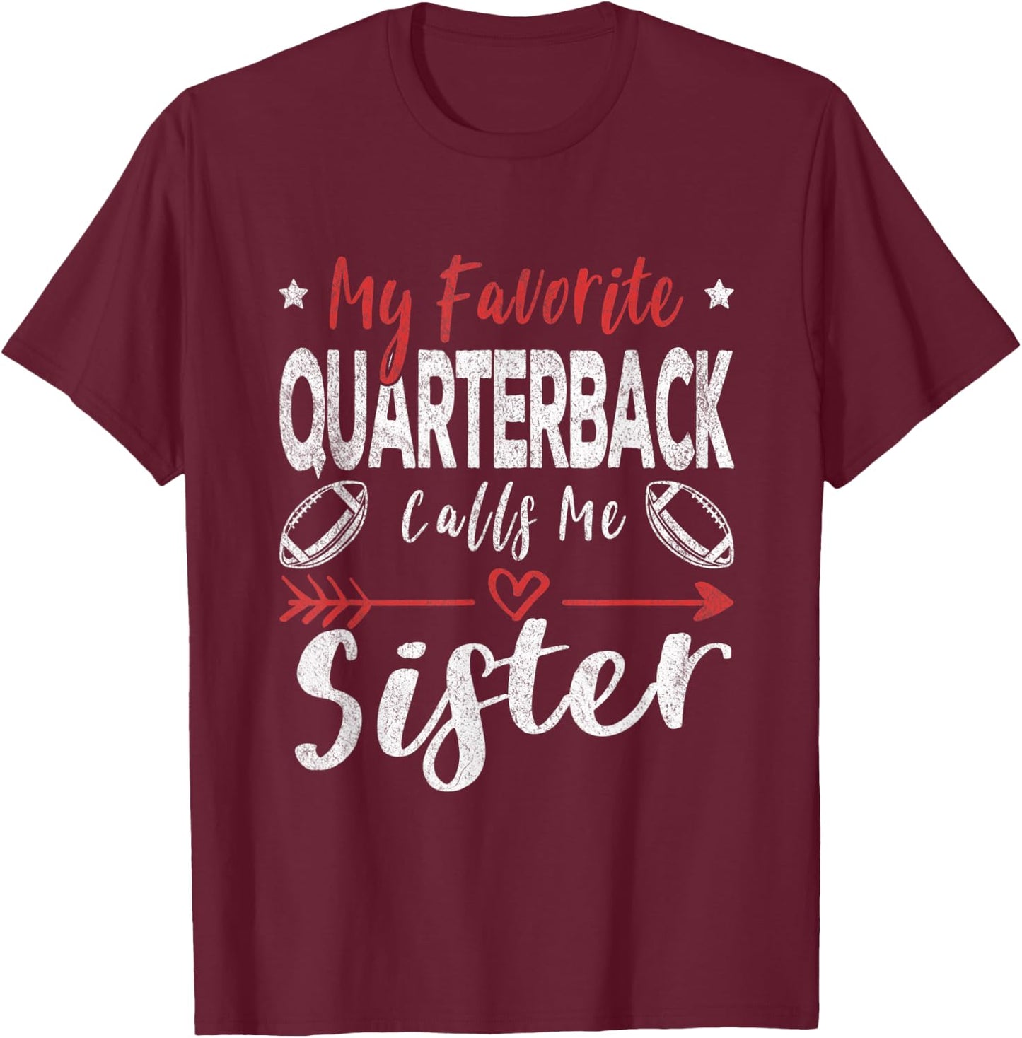 My Favorite Quarterback Calls Me Sister Football Player T-Shirt - T-Shirt | Maroon