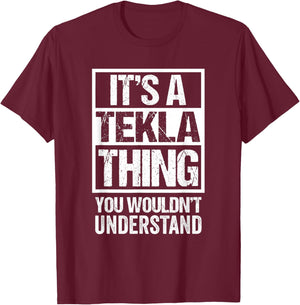 It's A Tekla Thing You Wouldn't Understand First Name T-Shirt - T-Shirt | Maroon