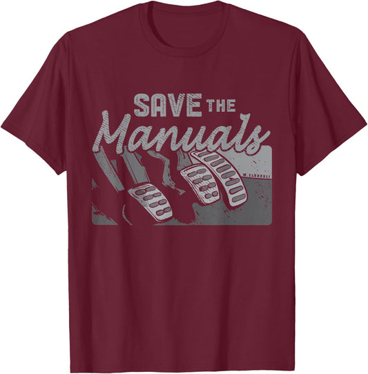 Race Car Drivers Designs Manual Transmission Three Pedals Save the Manuals Black Classic Fit Short Sleeve T-Shirt - T-Shirt | Maroon