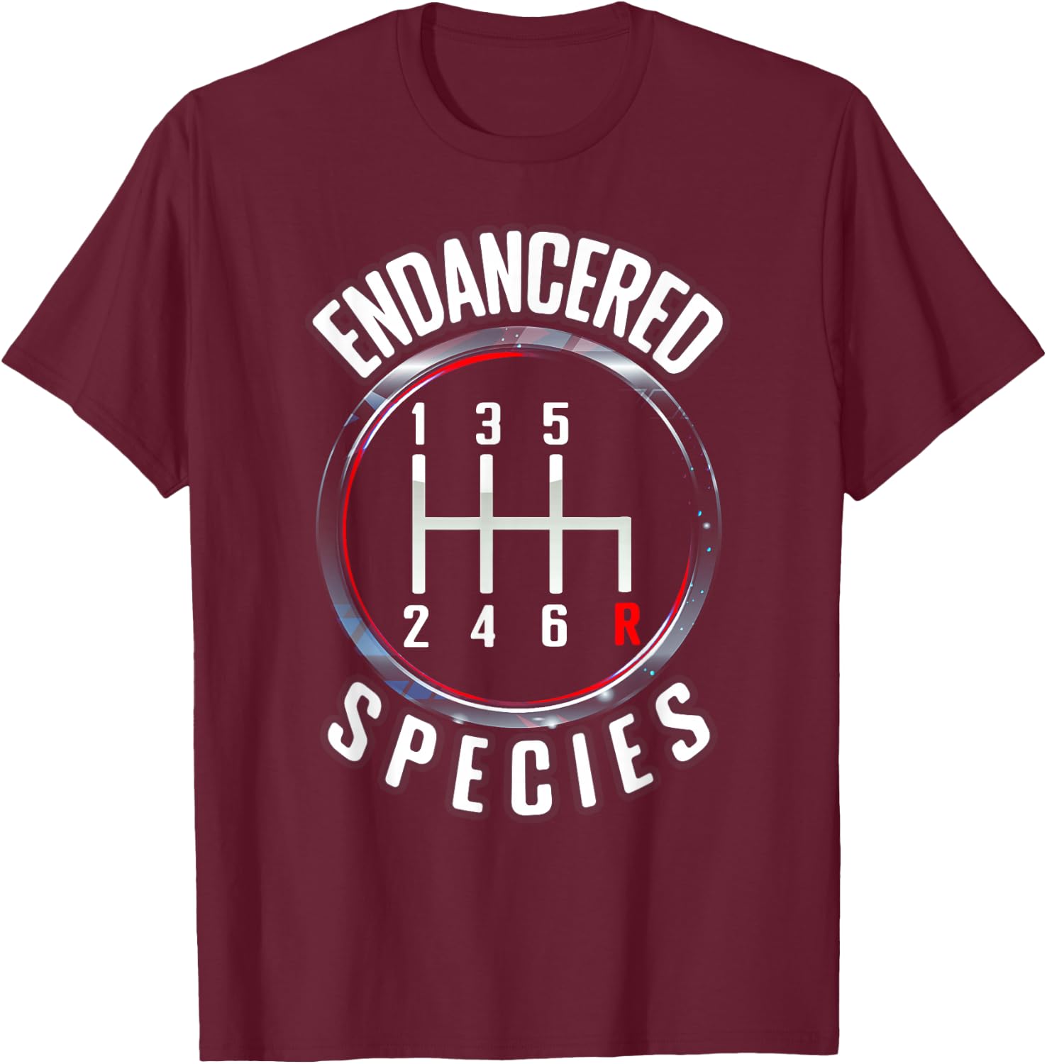Endangered a Species Manual Gearbox Stick-Shift 6 Speed T-Shirt - T-Shirt | Maroon