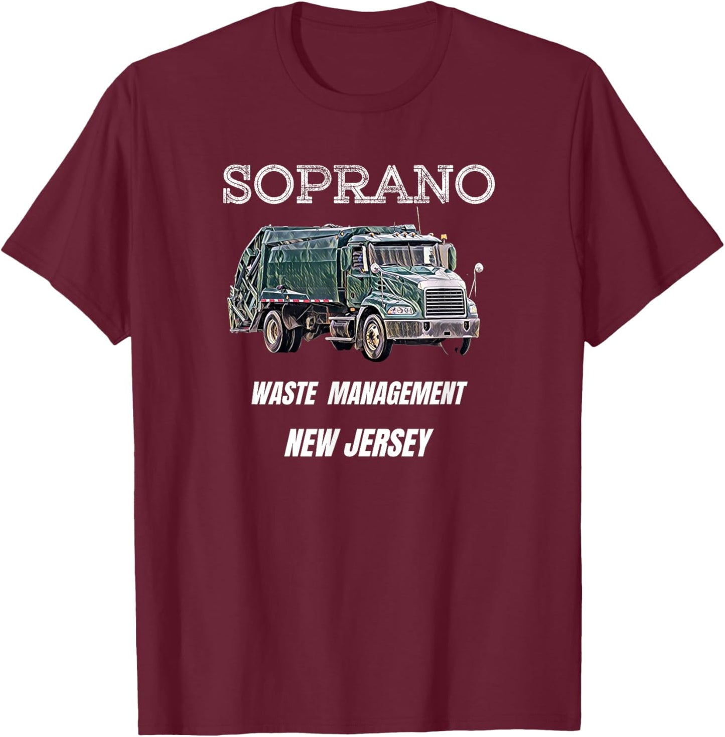 Soprano Garbage Truck Waste Management T-Shirt - T-Shirt | Maroon