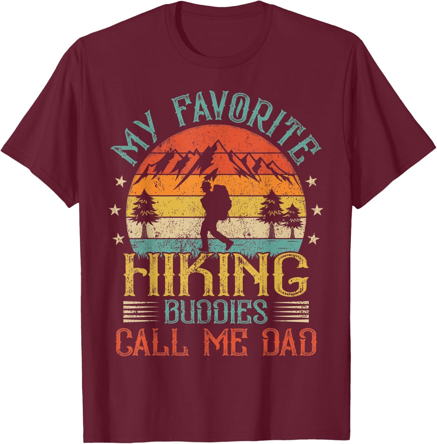 Vintage My Favorite Hiking Buddies Call Me Dad Father's Day T-Shirt - T-Shirt | Maroon