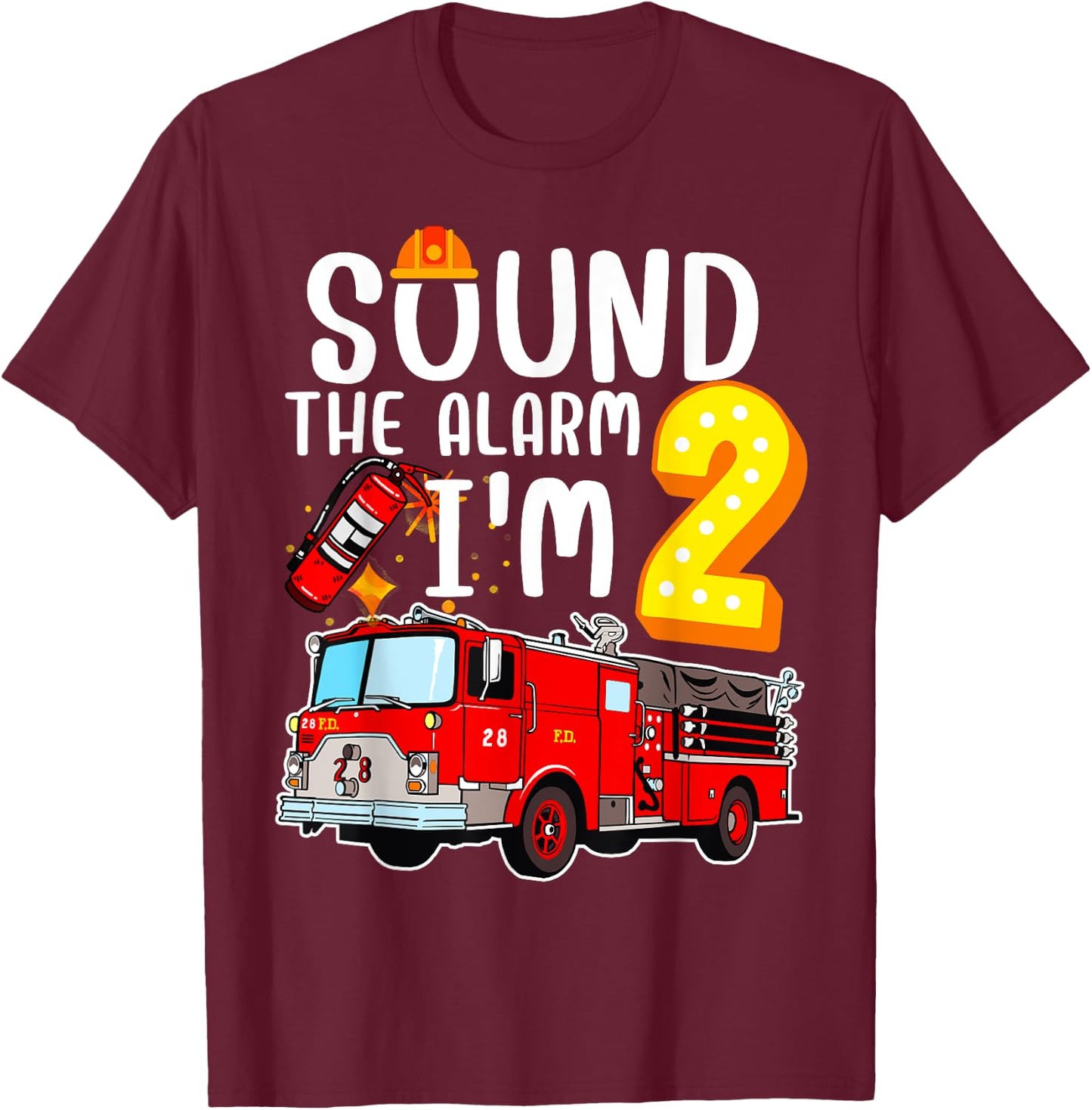 Sound The Alarm I'm 2 Fire Engine Firefighter 2nd Birthday T-Shirt - T-Shirt | Maroon
