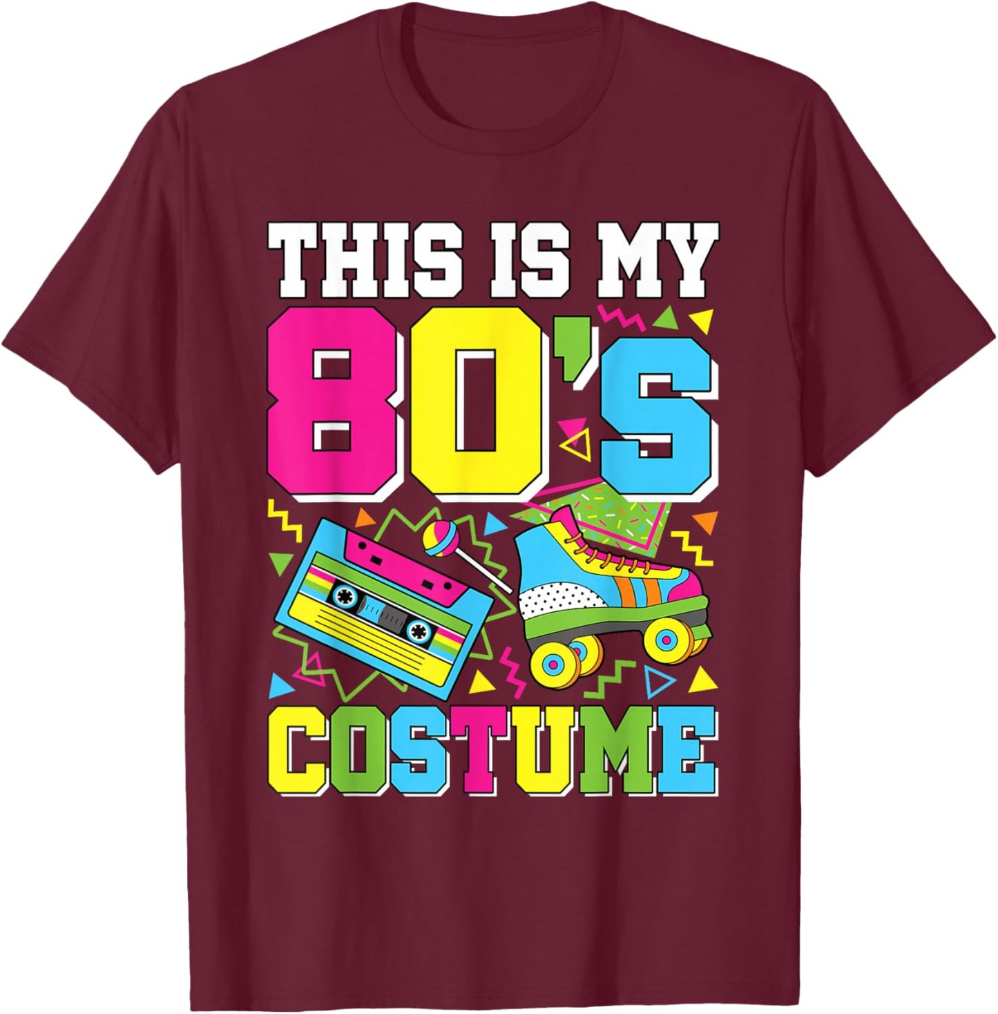 This is My 80's Costume 80s Party Outfit Funny 80's Lover T-Shirt - T-Shirt | Maroon