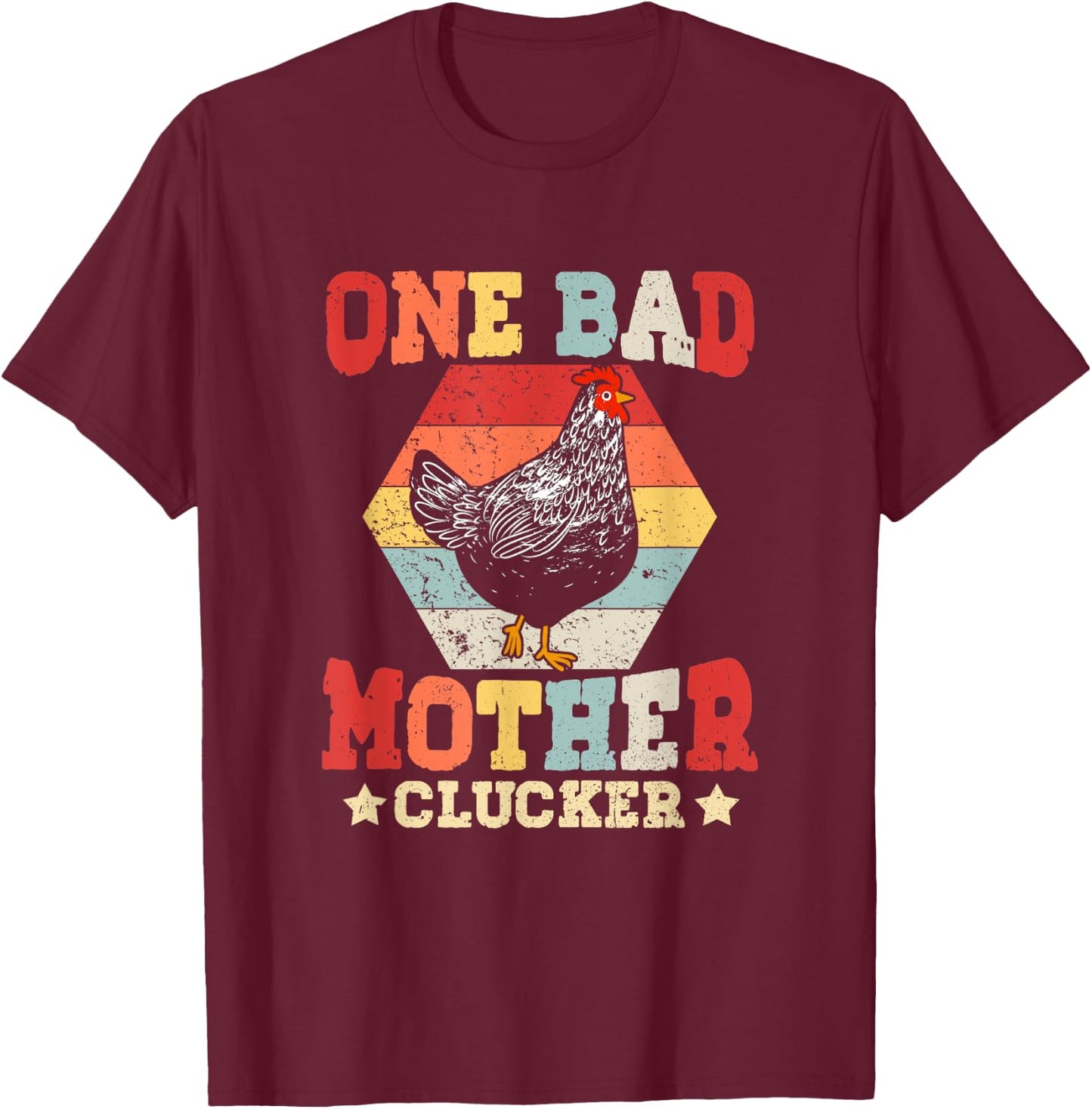 One Bad Mother Clucker Novel Chicken Lover Vintage Sunset T-Shirt - T-Shirt | Maroon