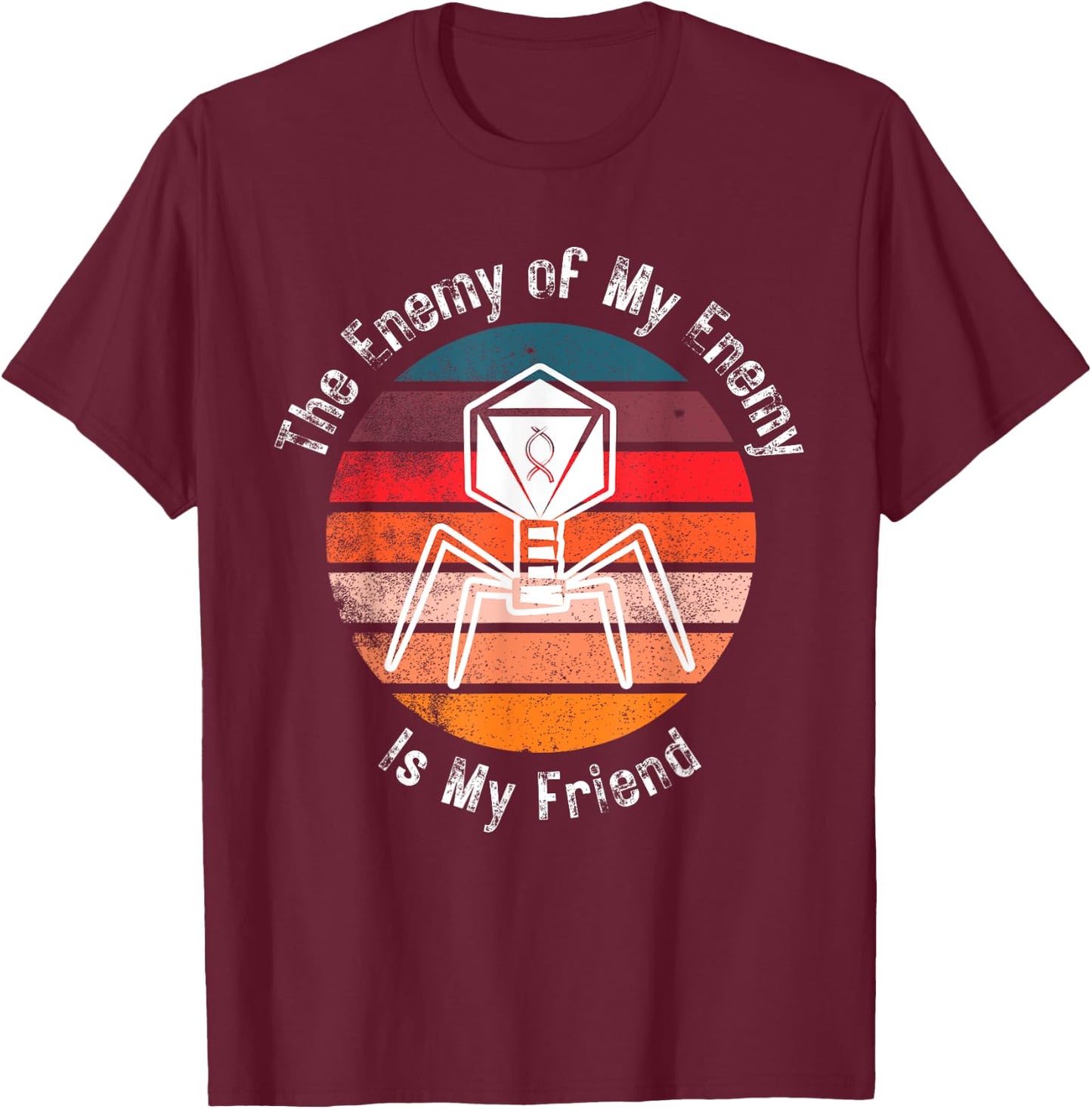Bacteriophage The Enemy of My Enemy Is My Friend T-Shirt - T-Shirt | Maroon