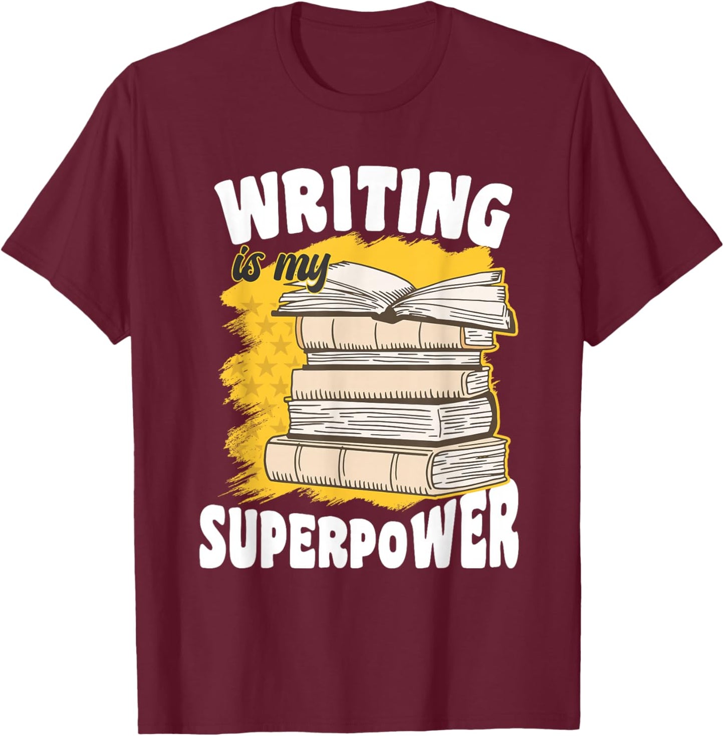 Writing Is My Superpower Funny Writers Author Grammar Police T-Shirt - T-Shirt | Maroon