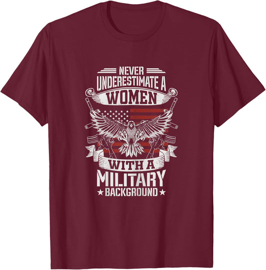 Never Underestimate A Women With A Military Background T-Shirt - T-Shirt | Maroon
