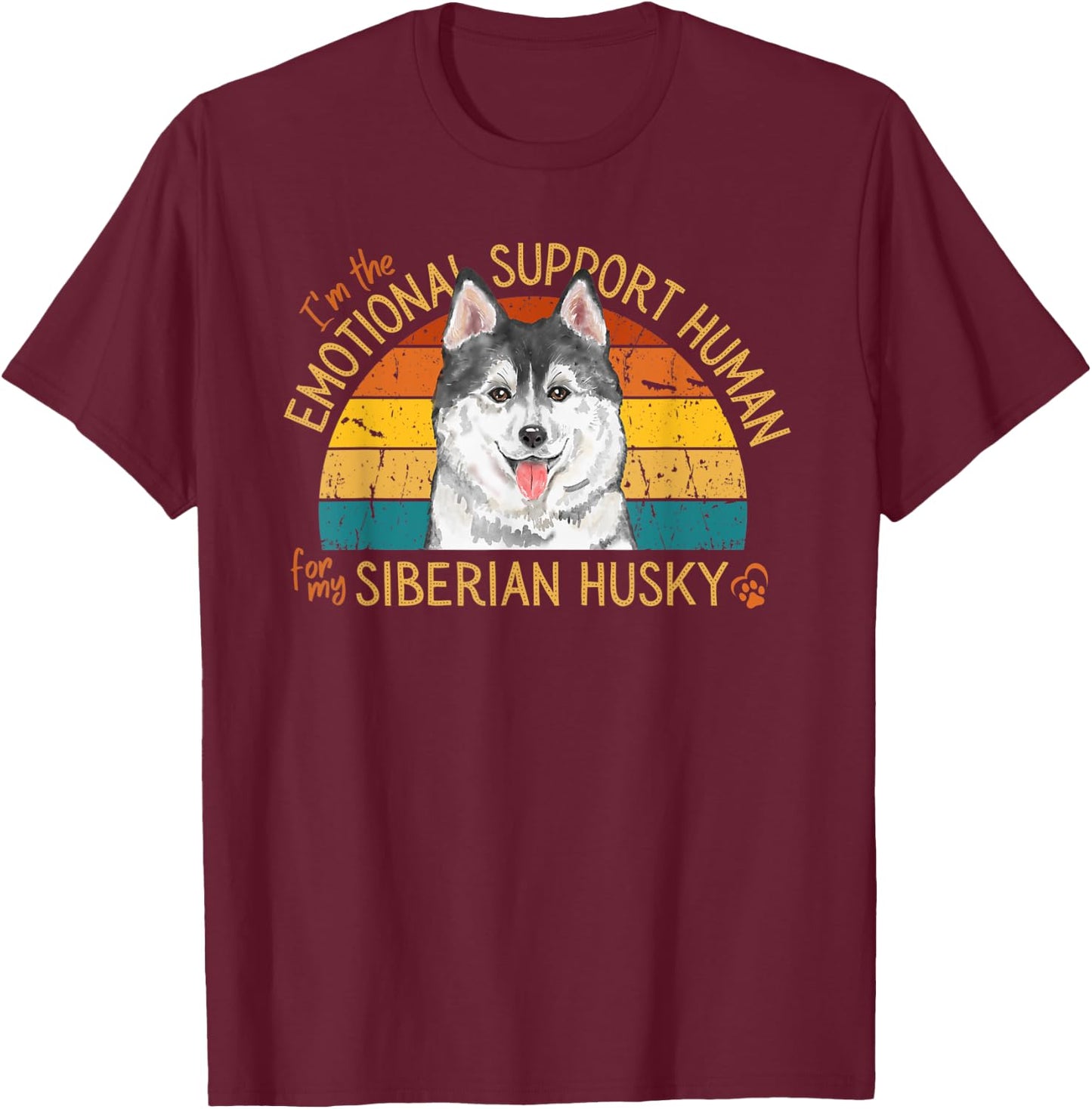 I'm the Emotional Support Human for my Siberian Husky T-Shirt - T-Shirt | Maroon