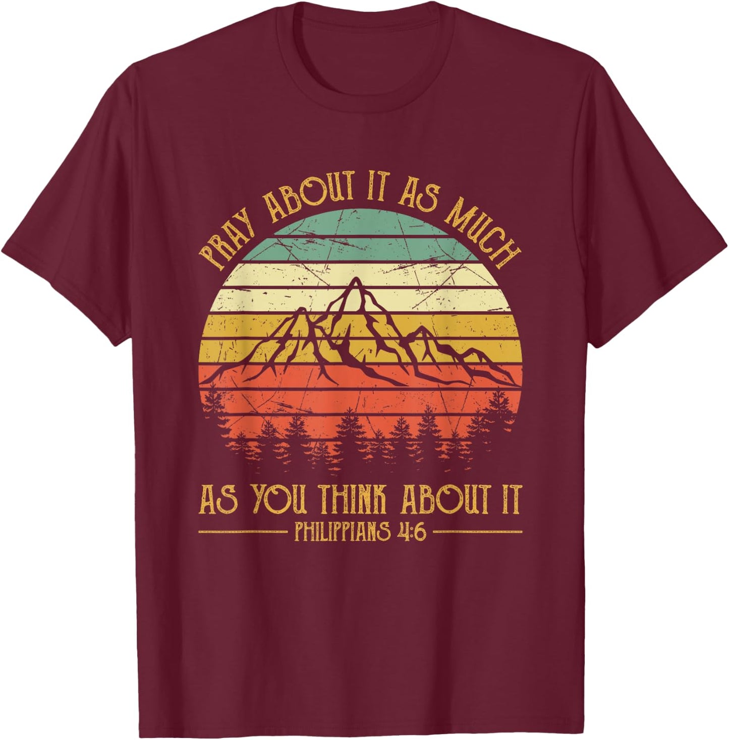 Pray About It As Much As You Think About It Christian T-Shirt - T-Shirt | Maroon