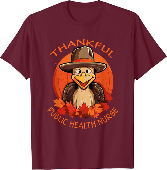 Public Health Nurse Funny Thanksgiving Turkey & Fall T-Shirt - T-Shirt | Maroon