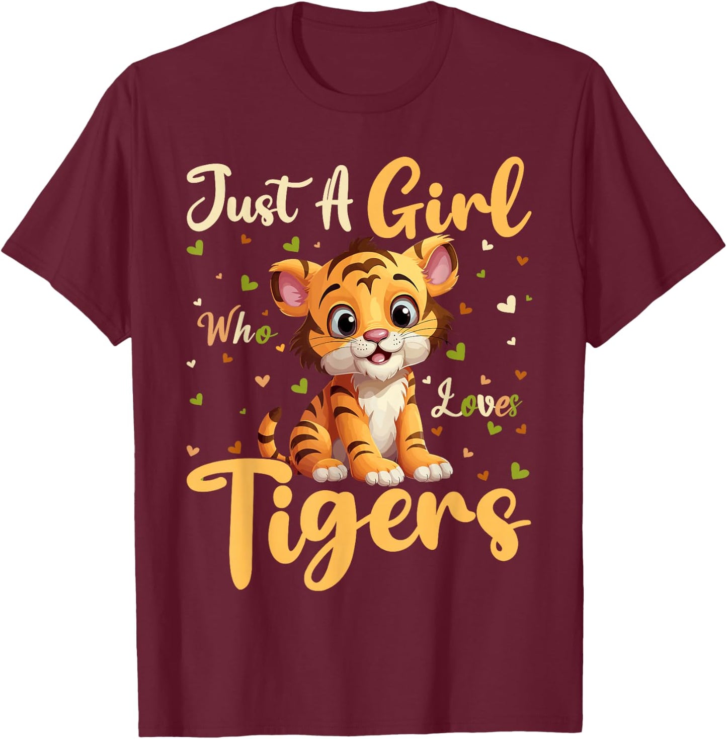 Tiger Lover Just A Girl Who Loves Tigers T-Shirt - T-Shirt | Maroon