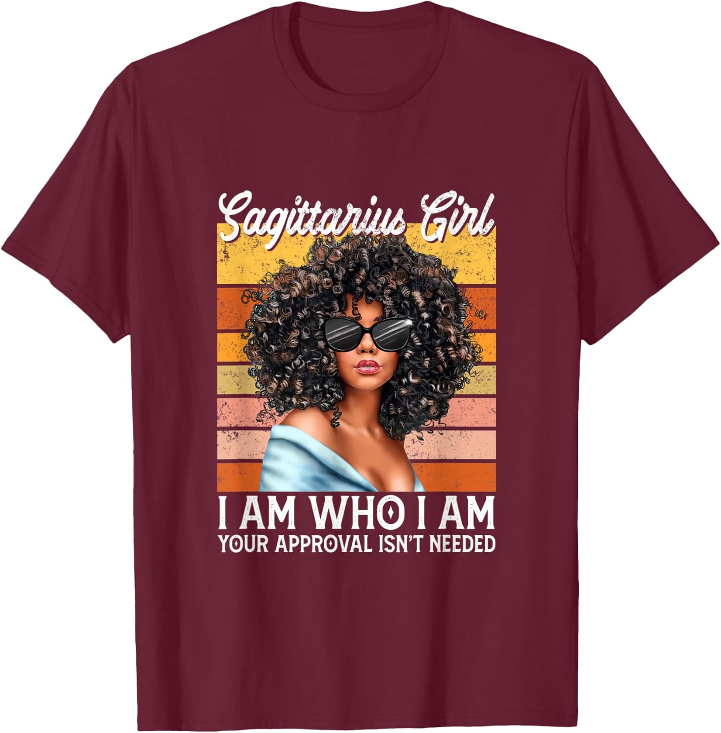 Sagittarius Girl I Am Who I Am Birthday Afro Black Women T-Shirt - T-Shirt | Maroon