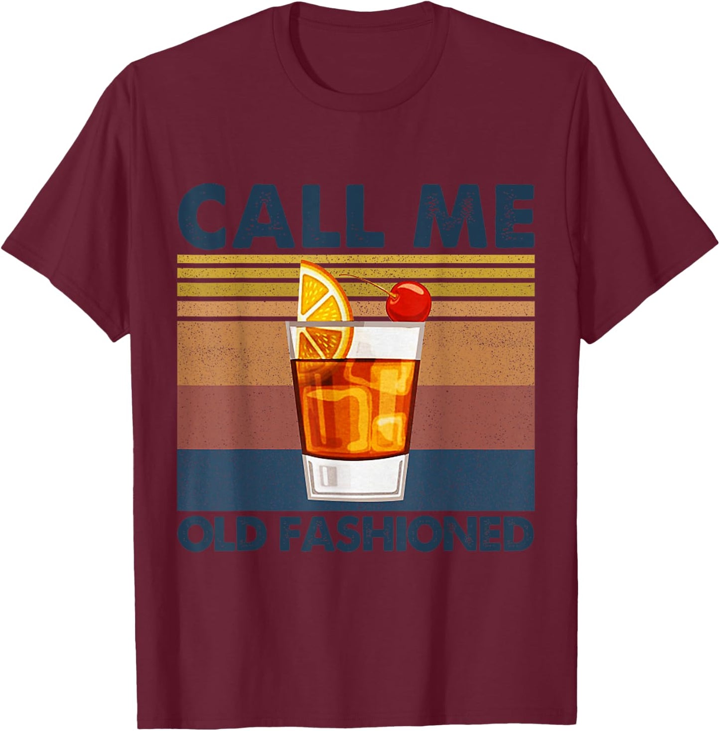 Call Me Old Fashioned Drinking Iced Drinking Vintage T-Shirt - T-Shirt | Maroon
