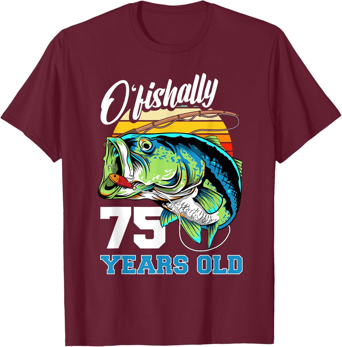 Ofishally 75 Years Old Fisherman 75th Birthday Fishing T-Shirt - T-Shirt | Maroon
