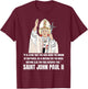 Saint John Paul II Catholic T-Shirt - T-Shirt | Maroon