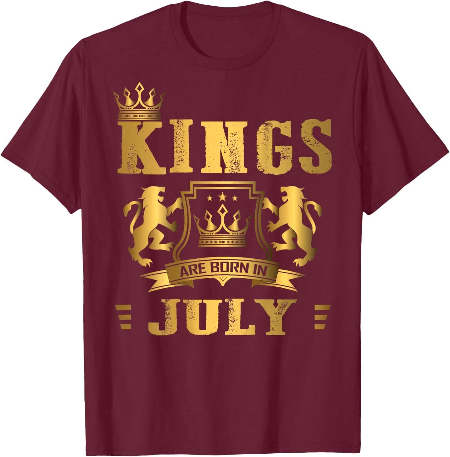 Kings Are Born in July - July Birthday (on Back) T-Shirt - T-Shirt | Maroon