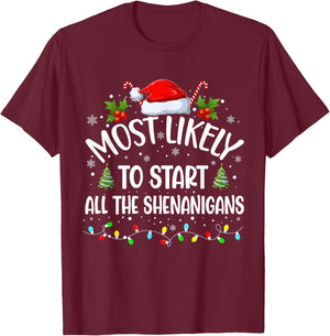 Most Likely To Start All The Shenanigans Funny Christmas T-Shirt - T-Shirt | Maroon