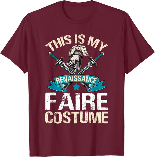 Ren Fair - This Is My Renaissance Faire Costume T-Shirt - T-Shirt | Maroon
