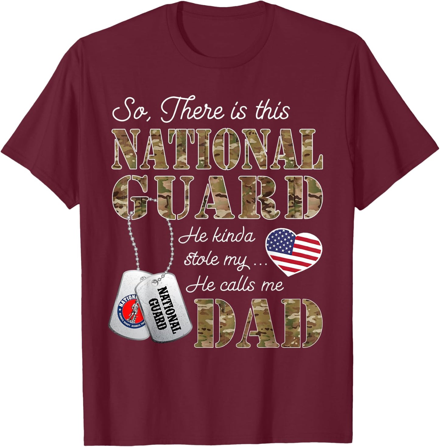 There Is This National Guard Dad National Guard Graduation T-Shirt - T-Shirt | Maroon