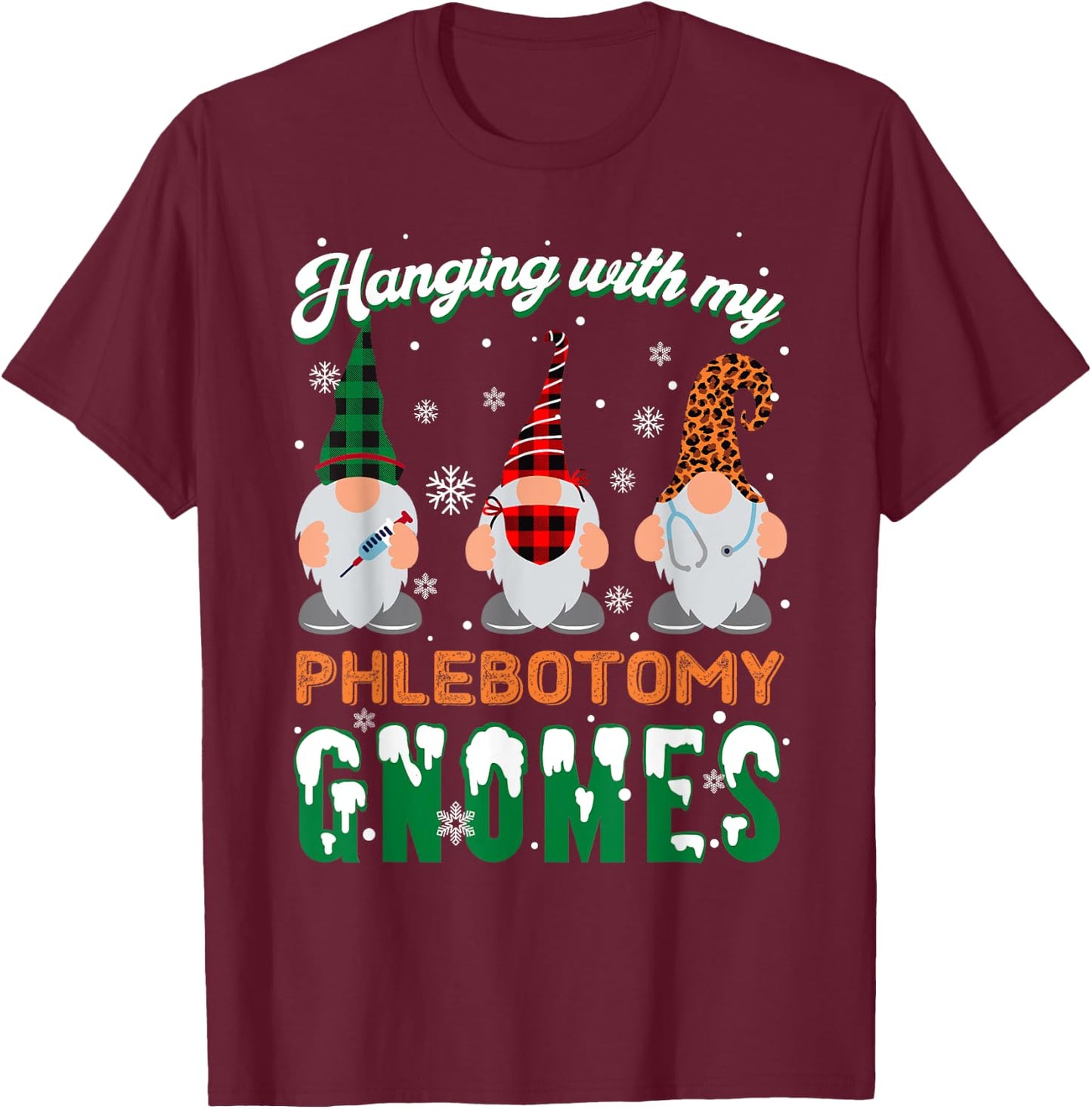 Hanging With My Phlebotomy Gnomes Phlebotomy Nurse Christmas T-Shirt - T-Shirt | Maroon